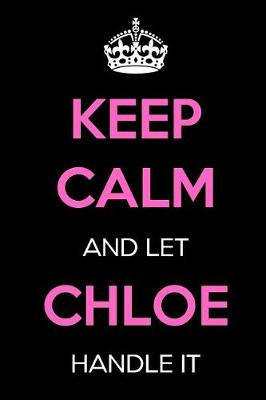 Book cover for Keep Calm and Let Chloe Handle It