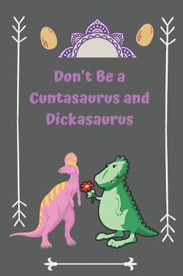 Book cover for Don't Be a Cuntasaurus and Dickasaurus