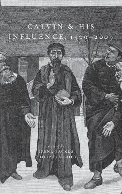 Cover of Calvin and His Influence, 1509-2009