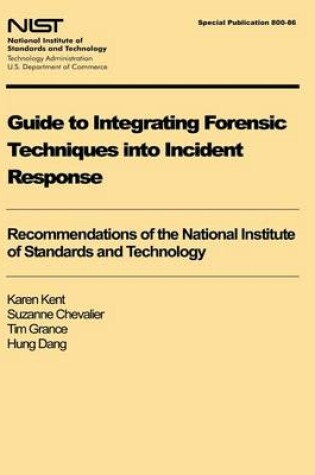 Cover of Guide to Integrating Forensic Techniques into Incident Response