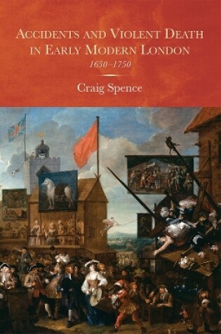 Cover of Accidents and Violent Death in Early Modern London