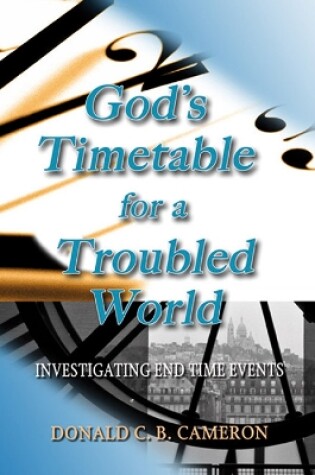 Cover of God'S Timetable for a Troubled World