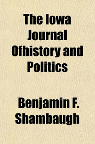 Cover of The Iowa Journal Ofhistory and Politics