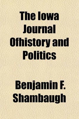 Book cover for The Iowa Journal Ofhistory and Politics
