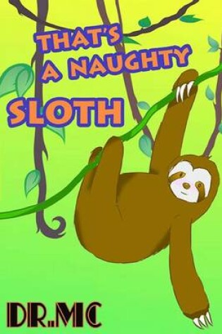 Cover of That's Naughty Sloth