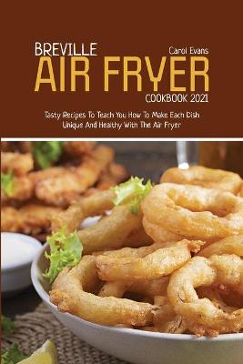 Book cover for Breville Air Fryer Cookbook 2021