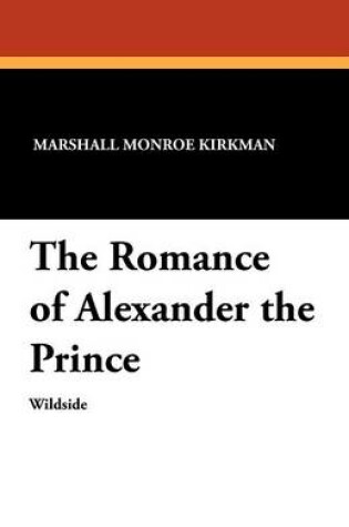 Cover of The Romance of Alexander the Prince