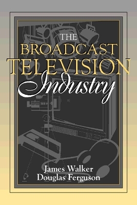 Book cover for The Broadcast Television Industry