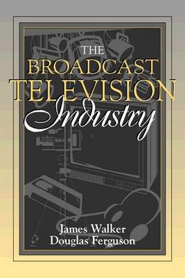 Book cover for The Broadcast Television Industry