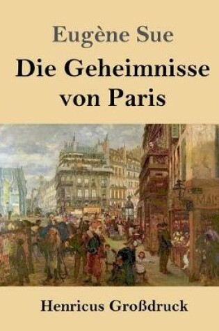 Cover of Die Geheimnisse von Paris (Großdruck)