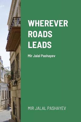 Cover of Wherever roads leads