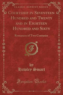 Book cover for Courtship in Seventeen Hundred and Twenty and in Eighteen Hundred and Sixty