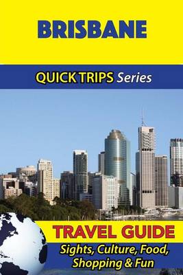 Book cover for Brisbane Travel Guide (Quick Trips Series)