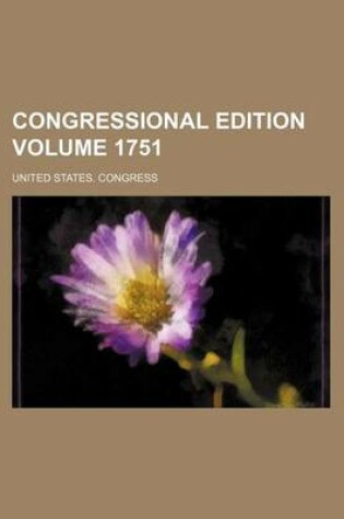 Cover of Congressional Edition Volume 1751