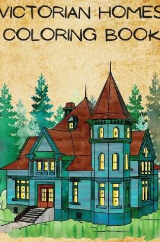 Cover of Victorian Homes Coloring Book