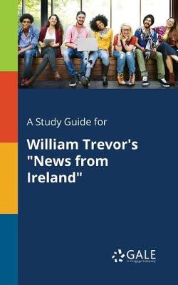Book cover for A Study Guide for William Trevor's News from Ireland