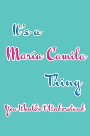 Cover of It's a Maria Camila Thing You Wouldn't Understand