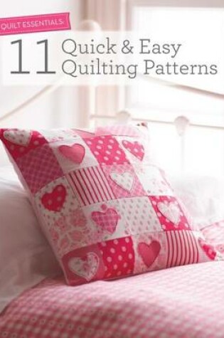 Cover of Quilt Essentials - 11 Quick & Easy Quilting Patterns