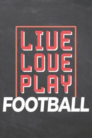 Cover of Live Love Play Football