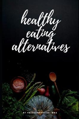 Cover of Healthy Eating Alternatives