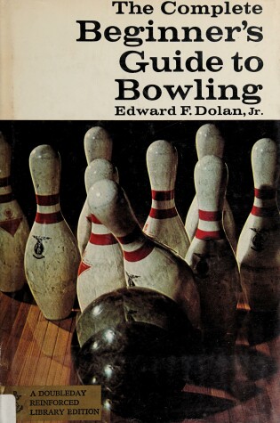 Cover of The Complete Beginner's Guide to Bowling