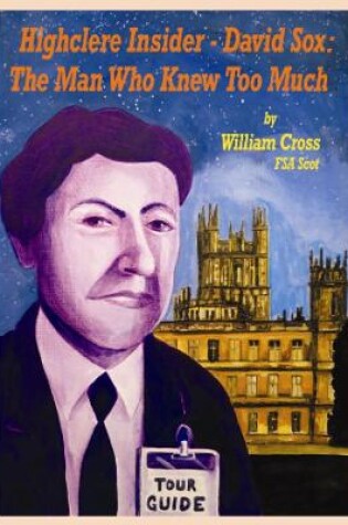 Cover of Highclere Insider -David Sox : The Man Who Knew Too Much