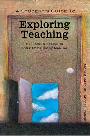 Cover of A STUDENT'S GUIDE TO EXPLORING TEACHING: EXPLORING TEACHING 200:017 STUDENT MANUAL