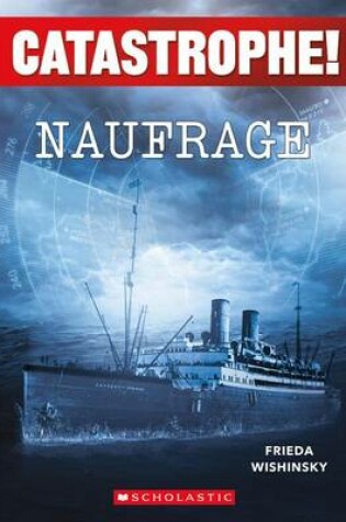 Cover of Catastrophe! Naufrage