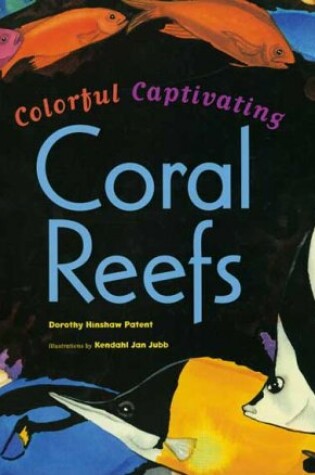 Cover of Colorful, Captivating Coral Reefs