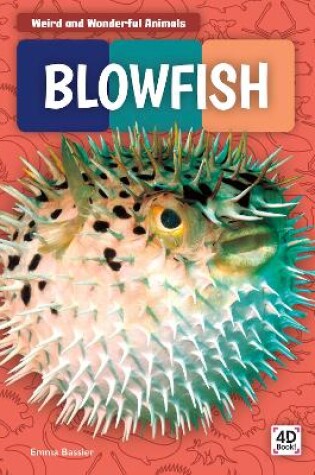 Cover of Weird and Wonderful Animals: Blowfish