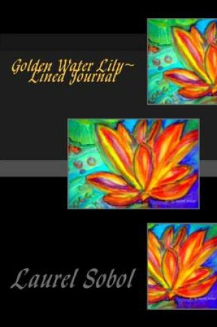 Cover of Golden Water Lily Lined Journal