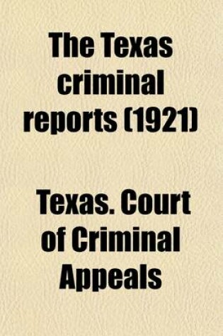 Cover of The Texas Criminal Reports Volume 89; Cases Argued and Adjudged in the Court of Criminal Appeals of the State of Texas