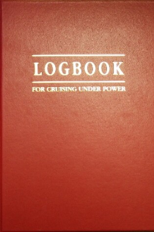 Cover of Logbook for Cruising Under Power