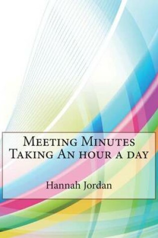 Cover of Meeting Minutes Taking an Hour a Day