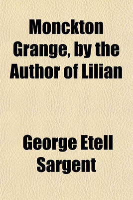 Book cover for Monckton Grange, by the Author of Lilian