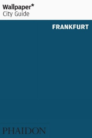 Cover of Wallpaper* City Guide Frankfurt 2014