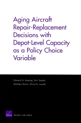 Book cover for Aging Aircraft Repair-Replacement Decisions with Depot-Level Capacity as a Policy Choice Variable