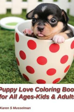 Cover of Puppy Love Coloring Book for All Ages-Kids & Adults