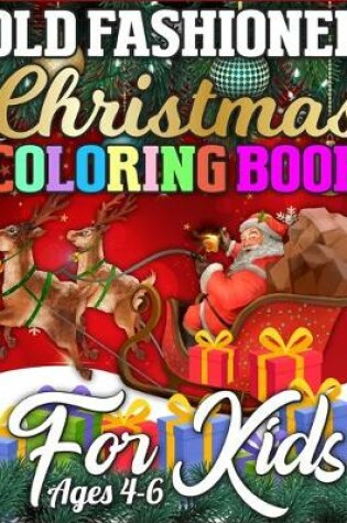 Cover of Old Fashioned Christmas Coloring Book for Kids Ages 4-7