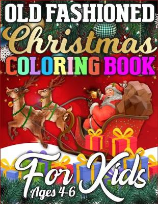 Book cover for Old Fashioned Christmas Coloring Book for Kids Ages 4-7