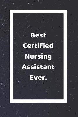 Book cover for Best Certified Nursing Assistant Ever