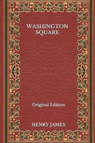 Cover of Washington Square - Original Edition