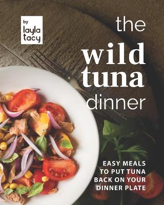 Book cover for The Wild Tuna Dinner