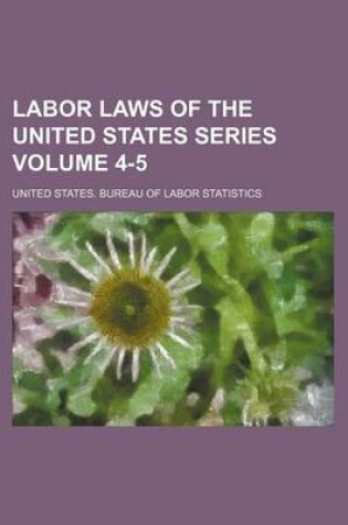 Cover of Labor Laws of the United States Series Volume 4-5