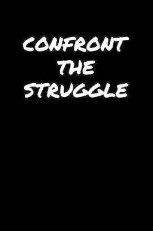 Cover of Confront The Struggle