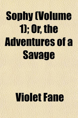 Book cover for Sophy (Volume 1); Or, the Adventures of a Savage