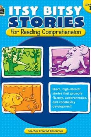 Cover of Itsy Bitsy Stories for Reading Comprehension Grd 1