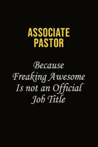 Cover of Associate Pastor Because Freaking Awesome Is Not An Official Job Title