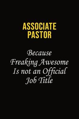 Book cover for Associate Pastor Because Freaking Awesome Is Not An Official Job Title