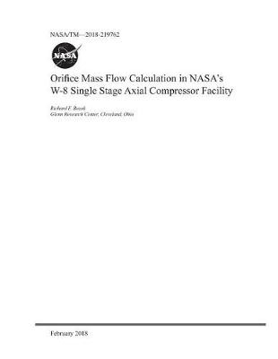 Book cover for Orifice Mass Flow Calculation in Nasa's W-8 Single Stage Axial Compressor Facility